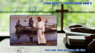 Suy niệm Tin Mừng Chúa Nhật 5 Thường Niên Năm C (Lc 5, 1 - 11)